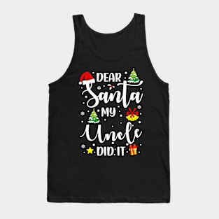 Dear Santa My Uncle Did It Funny Xmas Gifts Tank Top